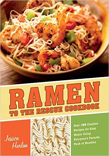 Ramen to the Rescue Cookbook Best Quick and Easy Ramen Cookbook