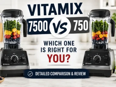 Vitamix 7500 vs 750