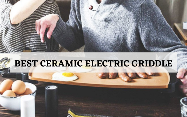 Best Ceramic Electric Griddles