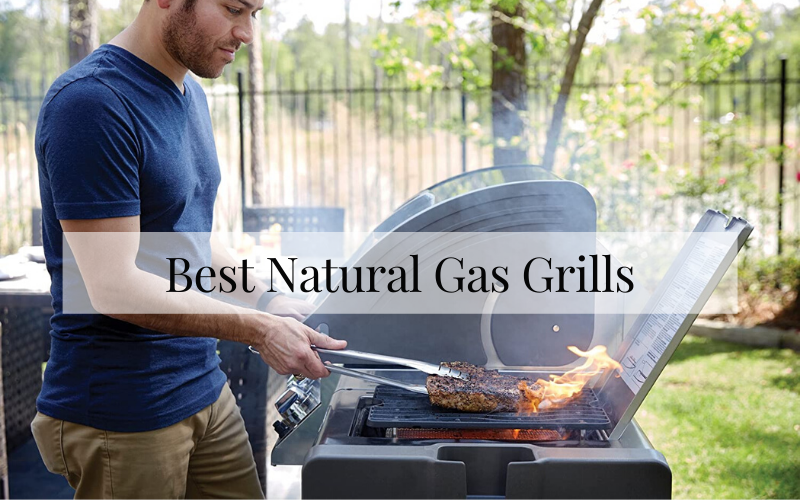 Best Natural Gas Grills