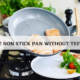 Best Non Stick Pan without Teflon