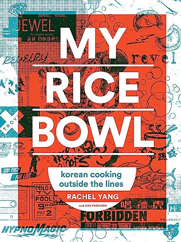 My Rice Bowl Korean Cooking Outside the Lines Hardcover – Best Professional Korean Cookbook