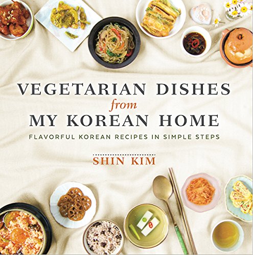 Vegetarian Dishes from My Korean Home Flavorful Korean Recipes in Simple Steps Paperback – Best Vegetarian Korean Cookbook