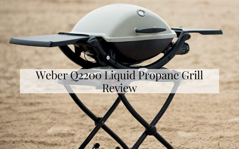Weber Q2200 Liquid Propane Grill Review